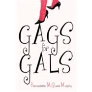 Gags for Gals by Murphy, Bernadette Mcquaid, 9781452069159
