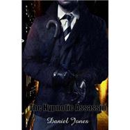 The Hypnotic Assassin by Jones, Daniel, 9781493729159