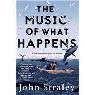 The Music of What Happens by STRALEY, JOHN, 9781616959159