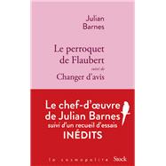 Le perroquet de Flaubert by Julian Barnes, 9782234099159