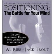 Positioning: The Battle for Your Mind, 20th Anniversary Edition by Ries, Al; Trout, Jack, 9780071359160