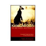 Kangaroos of Outback Australia: Comparative Ecology and Behavior of Three Co-Occurring Species by McCullough, Dale R., 9780231119160