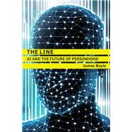 The Line AI and the Future of Personhood by Boyle, James, 9780262049160