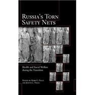 Russia's Torn Safety Nets Health and Social Welfare During the Transition by Field, Mark G.; Twigg, Judyth L., 9780312229160