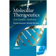 Molecular Therapeutics 21st Century Medicine by Greenwell, Pamela; McCulley, Michelle, 9780470019160