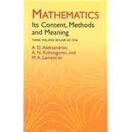 Mathematics Its Content, Methods and Meaning by Aleksandrov, A. D.; Kolmogorov, A. N.; Lavrentev, M. A., 9780486409160