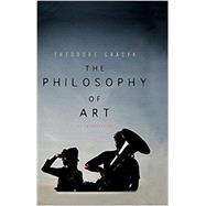 The Philosophy of Art An Introduction by Gracyk, Theodore, 9780745649160