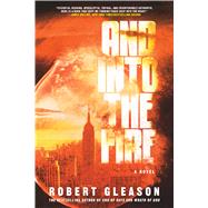 And Into the Fire by Gleason, Robert, 9780765379160