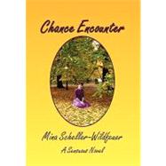 Chance Encounter: A Sensuous Novel by Scheller-wildfeuer, Mina, 9781453569160