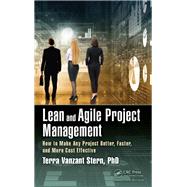 Lean and Agile Project Management by Stern, Terra Vanzant, Ph.D., 9781498739160