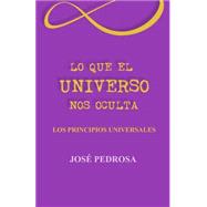 Los principios universales/ The universal principles by Pedrosa, Jose; Rodriguez, Irene Pedrosa, 9781505729160