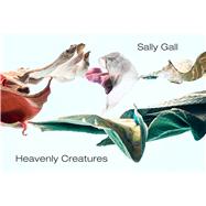 Heavenly Creatures by Gall, Sally; Fischl, Eric (CON), 9781576879160