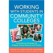 Working With Students in Community Colleges by Kelsay, Lisa S.; Zamani-gallaher, Eboni M.; Salvador, Susan; Bulger, Stephanie R. (AFT), 9781579229160