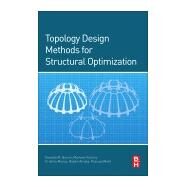 Topology Design Methods for Structural Optimization by Querin; Victoria; Alonso; Loyola; Montrull, 9780081009161