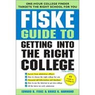 Fiske Guide to Getting into the Right College, 3E by Fiske, Edward B., 9781402209161