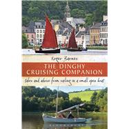 The Dinghy Cruising Companion Tales and advice from sailing a small open boat by Barnes, Roger, 9781408179161