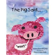 The Pig Said Woof! by Borrelli Long, Donna; Kelly, Eileen, 9781483569161