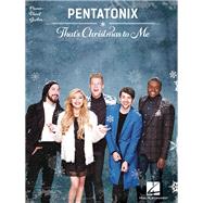 Pentatonix - That's Christmas to Me by Pentatonix, 9781495069161