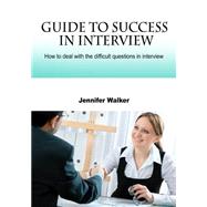 Guide to Success in Interview by Walker, Jennifer, 9781506019161