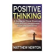 Positive Thinking by Newton, Matthew, 9781511589161