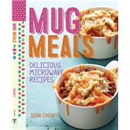 Mug Meals by Cheney, Dina, 9781627109161