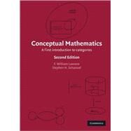 Conceptual Mathematics : A First Introduction to Categories by F. William Lawvere , Stephen H. Schanuel, 9780521719162