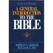 A General Introduction to the Bible by Geisler, Norman L.; Nix, William E., 9780802429162