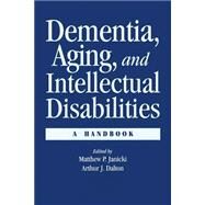 Dementia and Aging Adults with Intellectual Disabilities: A Handbook by Janicki,Matthew P., 9780876309162