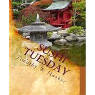 Sushi Tuesday by Hooker, Timothy W., 9781453789162
