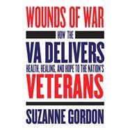 Wounds of War by Gordon, Suzanne, 9781501749162