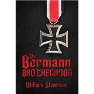The Bormann Brotherhood by Stevenson, William, 9781510729162
