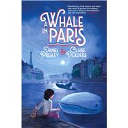 A Whale in Paris by Presley, Daniel; Polders, Claire; McGuire, Erin, 9781534419162