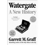 Watergate A New History by Graff, Garrett M., 9781982139162