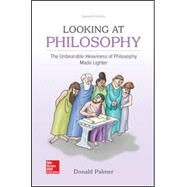 Looking At Philosophy: The Unbearable Heaviness of Philosophy Made Lighter by Unknown, 9780078119163