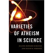 Varieties of Atheism in Science by Ecklund, Elaine Howard; Johnson, David R., 9780197539163