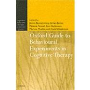 Oxford Guide to Behavioural Experiments in Cognitive Therapy by Bennett-Levy, James; Butler, Gillian; Fennell, Melanie; Hackmann, Ann; Mueller, Martina; Westbrook, David; Rouf, Khadj, 9780198529163