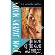 The Name of the Game Was Murder by Nixon, Joan Lowery, 9780440219163