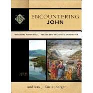 Encountering John by Kostenberger, Andreas J., 9780801049163
