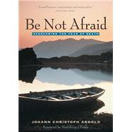 Be Not Afraid by Arnold, Johann Christoph; L'Engle, Madeleine, 9780874869163