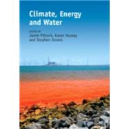 Climate, Energy and Water by Pittock, Jamie; Hussey, Karen; Dovers, Stephen, 9781107029163