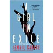 A Girl in Exile Requiem for Linda B. by Kadare, Ismail; Hodgson, John, 9781619029163