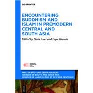 Encountering Buddhism and Islam in Premodern Central and South Asia by Strauch, Ingo; Auer, Blain, 9783110629163