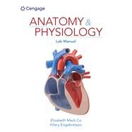 Anatomy & Physiology Lab Manual by Co, Elizabeth; Engebretson, Hilary, 9780357909164
