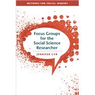 Focus Groups for the Social Science Researcher by Cyr, Jennifer, 9781107189164