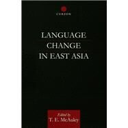 Language Change in East Asia by McAuley,T. E., 9781138879164