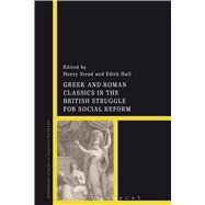 Greek and Roman Classics in the British Struggle for Social Reform by Stead, Henry; Hall, Edith, 9781350019164
