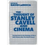 The Thought of Stanley Cavell and Cinema by Larocca, David, 9781501349164