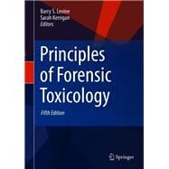 Principles of Forensic Toxicology by Levine, Barry; Kerrigan, Sarah, 9783030429164