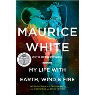 My Life With Earth, Wind & Fire by White, Maurice; Powell, Herb (CON), 9780062329165
