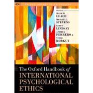 The Oxford Handbook of International Psychological Ethics by Leach, Mark M.; Stevens, Michael J.; Lindsay, Geoff; Ferrero, Andrea; Korkut, Yesim, 9780199739165